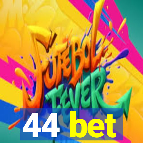 44 bet